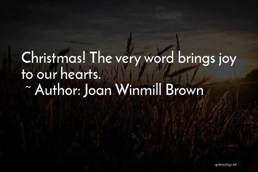 Christmas Joy Quotes By Joan Winmill Brown