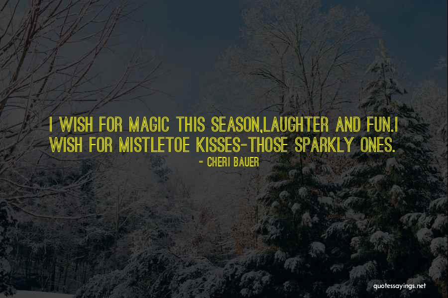 Christmas Kisses Quotes By Cheri Bauer Christmas Kisses Quotes By Cheri Bauer