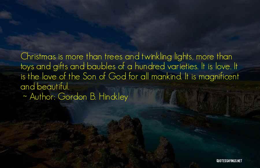 Christmas Lights Quotes By Gordon B. Hinckley