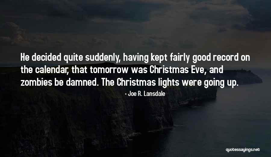 Christmas Lights Quotes By Joe R. Lansdale