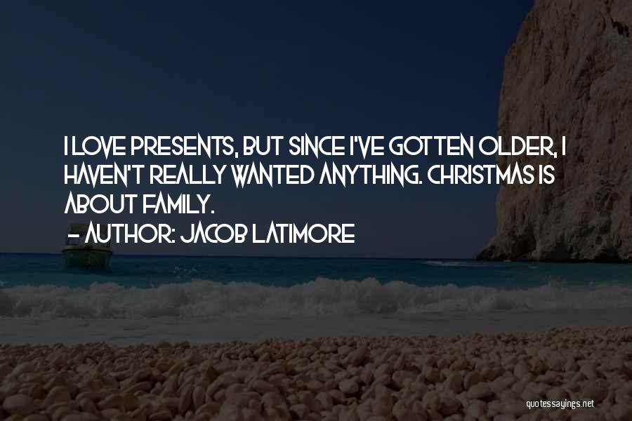 Christmas Love Family Quotes By Jacob Latimore