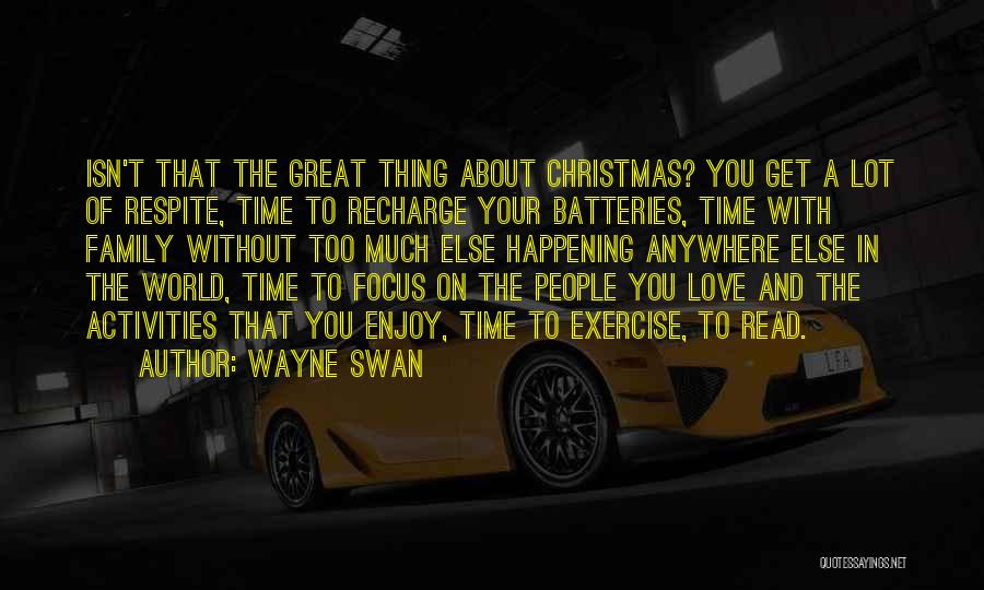 Christmas Love Family Quotes By Wayne Swan