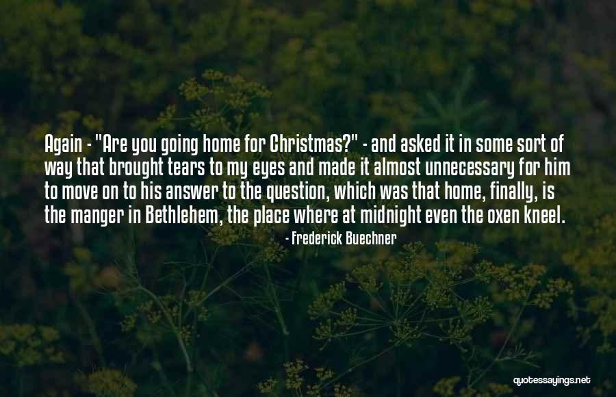 Christmas Manger Quotes By Frederick Buechner Christmas Manger Quotes By Frederick Buechner