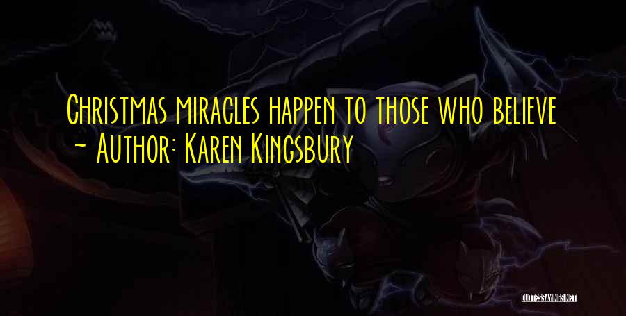 Christmas Miracles Quotes By Karen Kingsbury