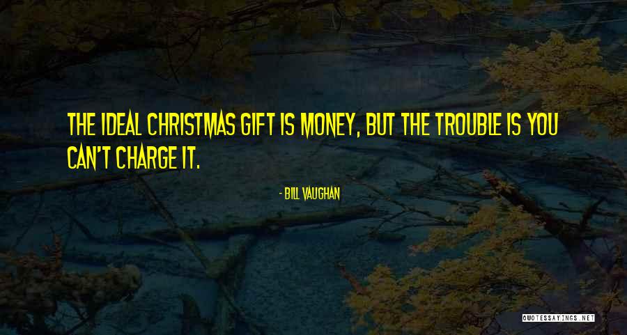 Christmas Money Gift Quotes By Bill Vaughan Christmas Money Gift Quotes By Bill Vaughan