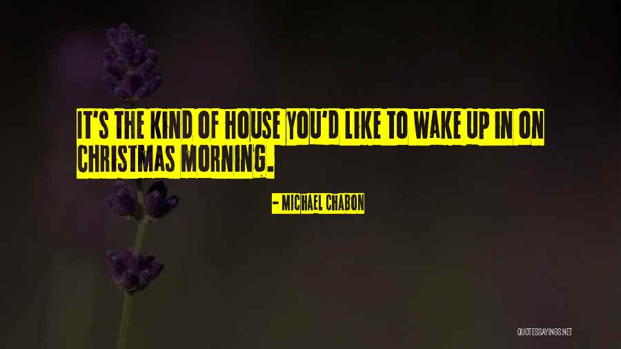 Christmas Morning Quotes By Michael Chabon