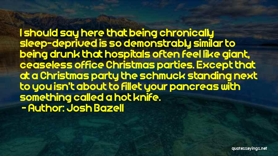 Christmas Parties Quotes By Josh Bazell