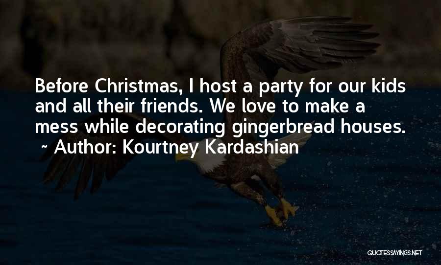 Christmas Party Quotes By Kourtney Kardashian