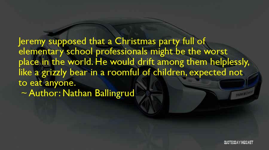 Christmas Party Quotes By Nathan Ballingrud