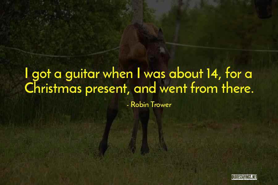 Christmas Past And Present Quotes By Robin Trower