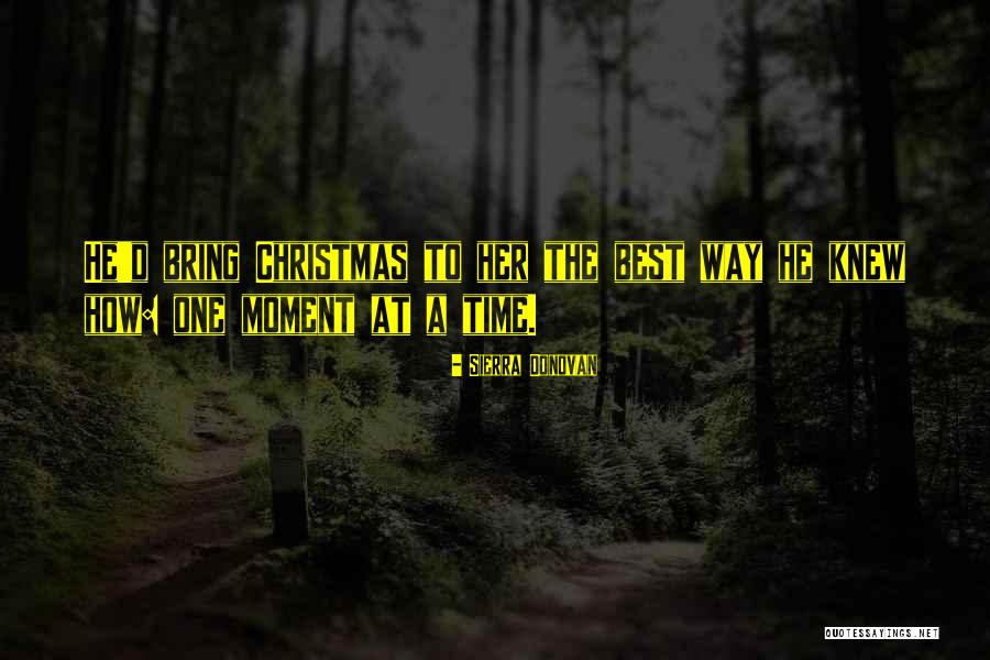 Christmas Past And Present Quotes By Sierra Donovan