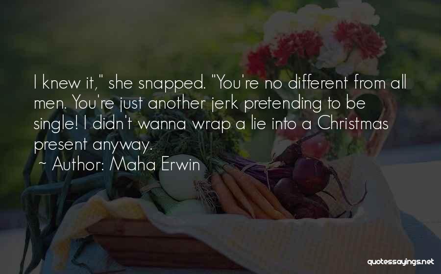 Christmas Present Love Quotes By Maha Erwin