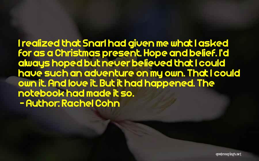 Christmas Present Love Quotes By Rachel Cohn Christmas Present Love Quotes By Rachel Cohn