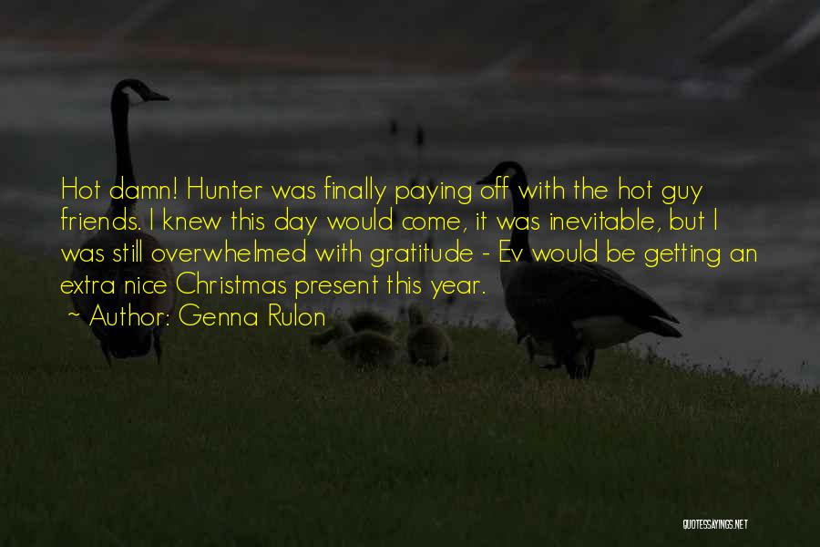 Christmas Present Quotes By Genna Rulon