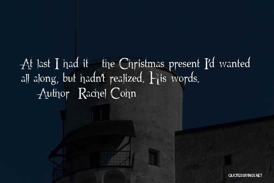 Christmas Present Quotes By Rachel Cohn