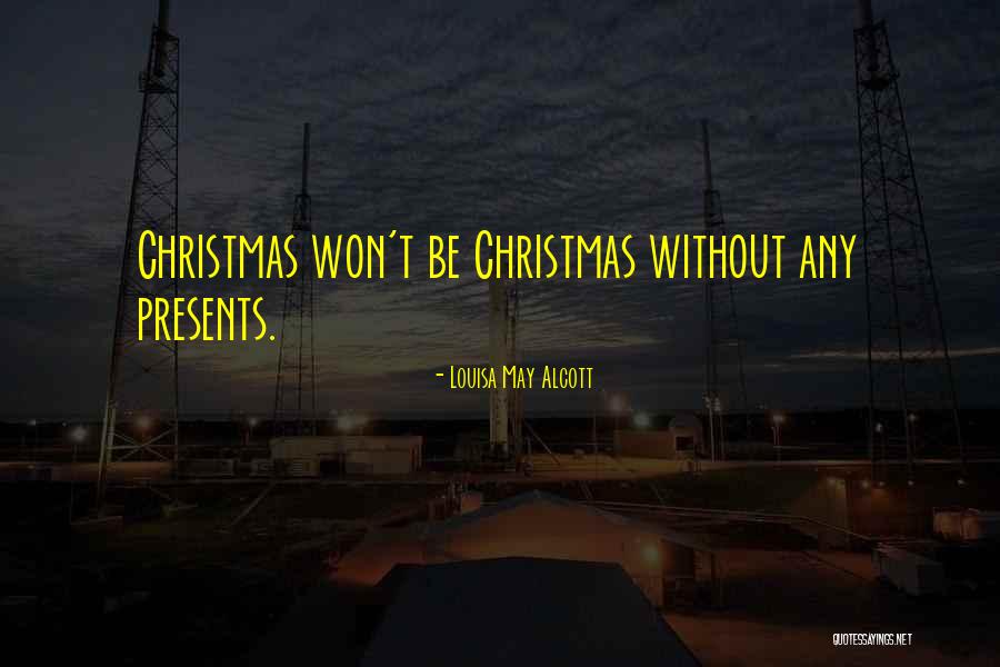 Christmas Presents Quotes By Louisa May Alcott Christmas Presents Quotes By Louisa May Alcott