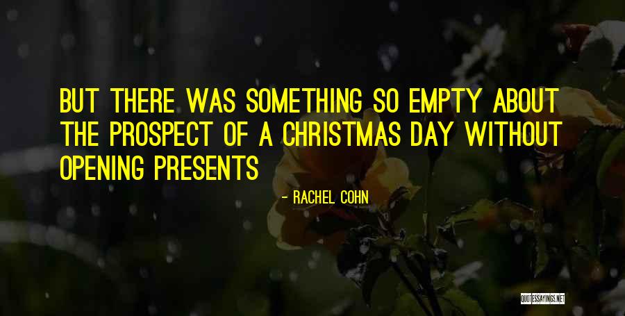 Christmas Presents Quotes By Rachel Cohn Christmas Presents Quotes By Rachel Cohn