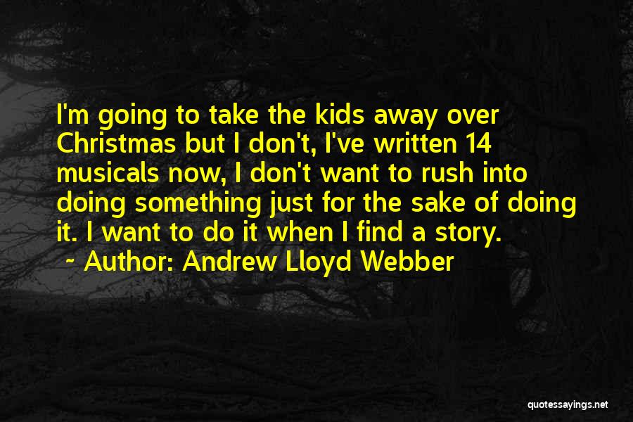 Christmas Rush Quotes By Andrew Lloyd Webber
