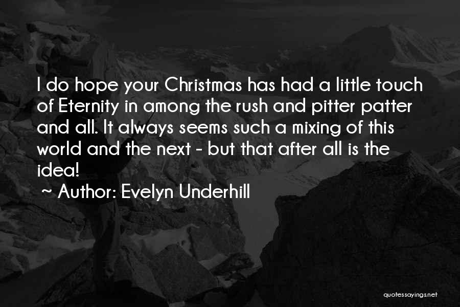 Christmas Rush Quotes By Evelyn Underhill