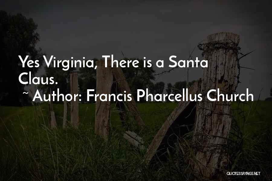 Christmas Santa Claus Quotes By Francis Pharcellus Church