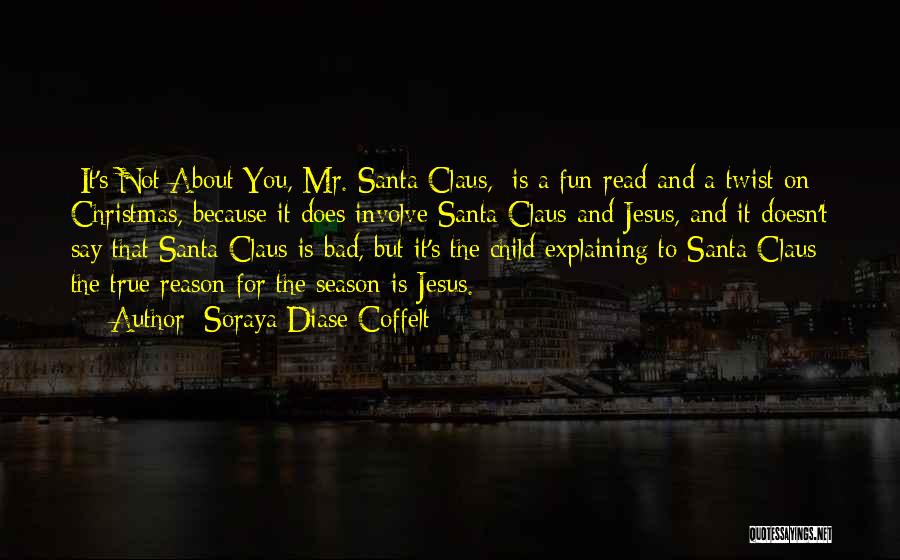 Christmas Santa Claus Quotes By Soraya Diase Coffelt