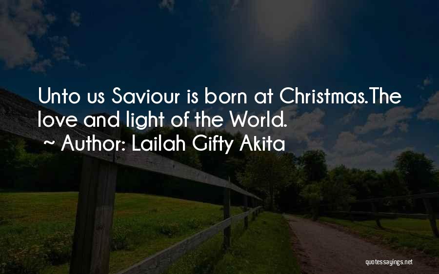 Christmas Saviour Quotes By Lailah Gifty Akita