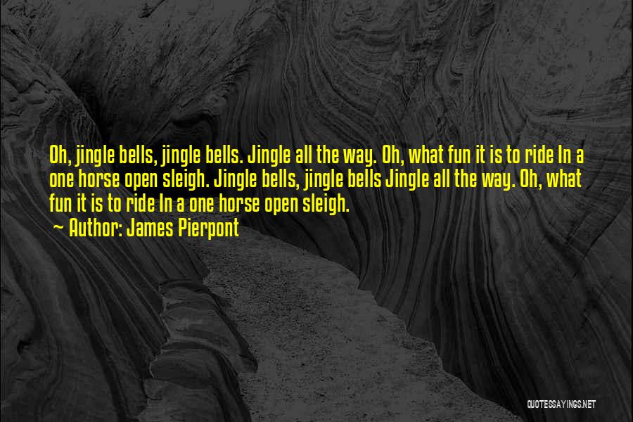 Christmas Sleigh Quotes By James Pierpont