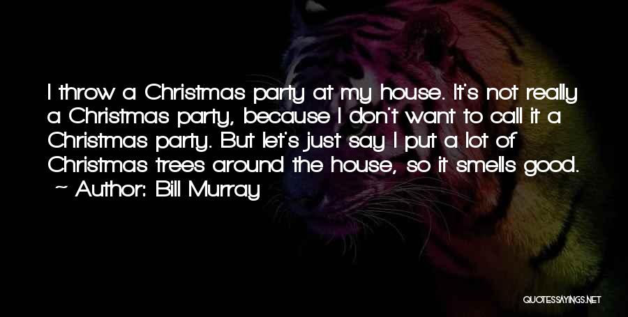 Christmas Smells Quotes By Bill Murray