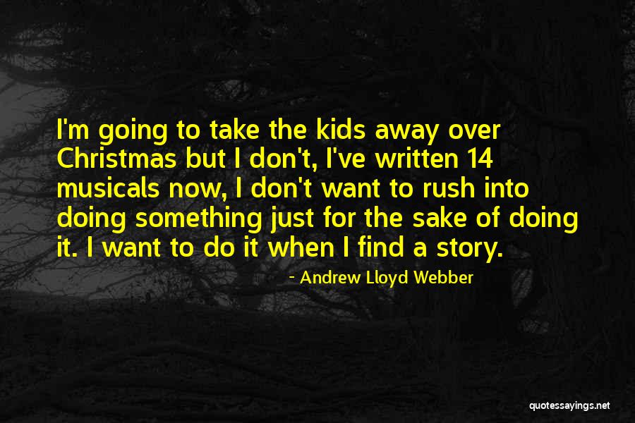 Christmas Story Quotes By Andrew Lloyd Webber Christmas Story Quotes By Andrew Lloyd Webber