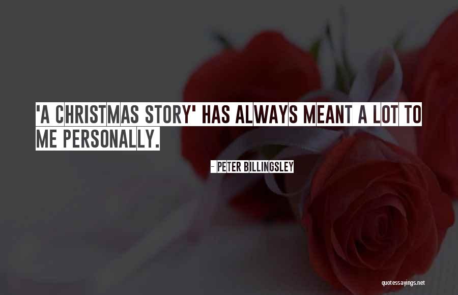 Christmas Story Quotes By Peter Billingsley Christmas Story Quotes By Peter Billingsley