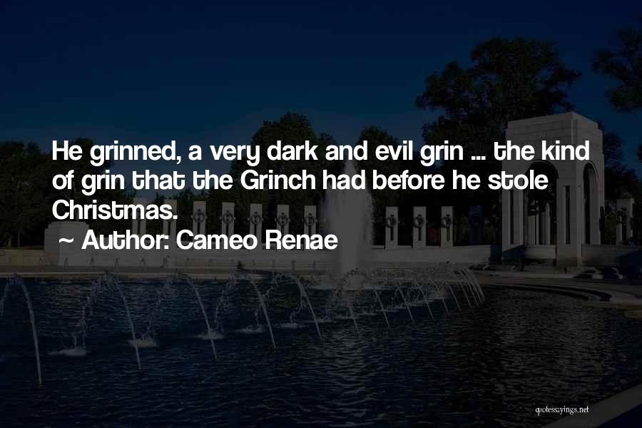 Christmas The Grinch Quotes By Cameo Renae