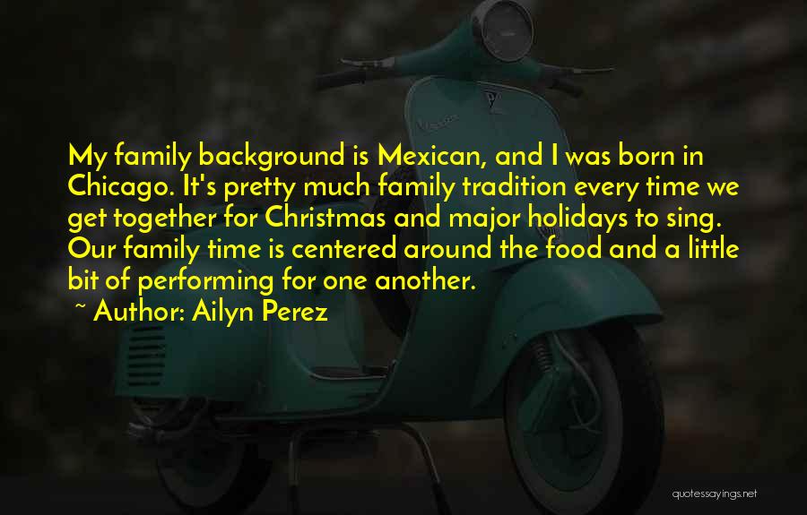 Christmas Time And Family Quotes By Ailyn Perez