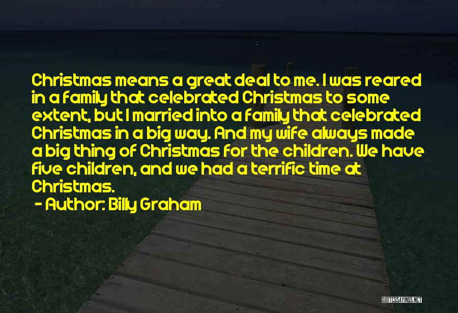 Christmas Time And Family Quotes By Billy Graham