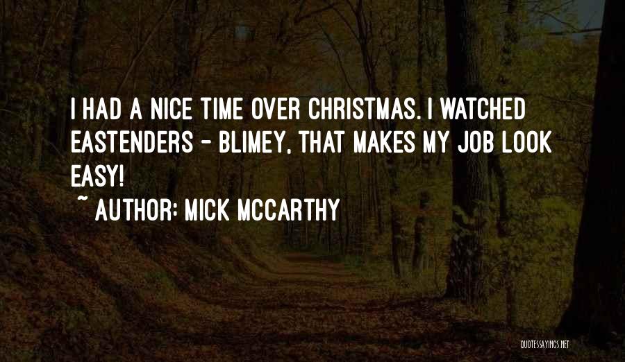 Christmas Time Quotes By Mick McCarthy