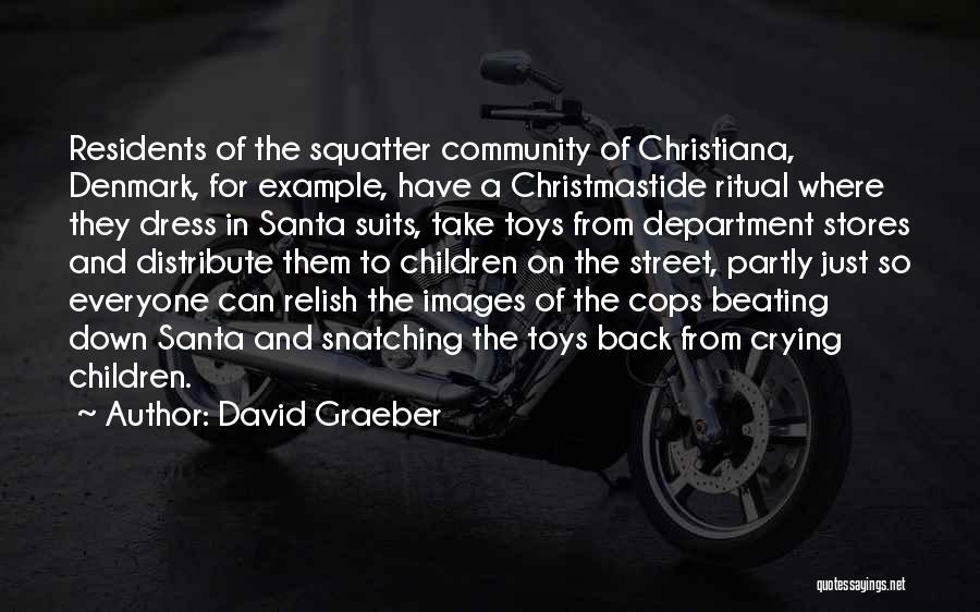 Christmas Toys Quotes By David Graeber