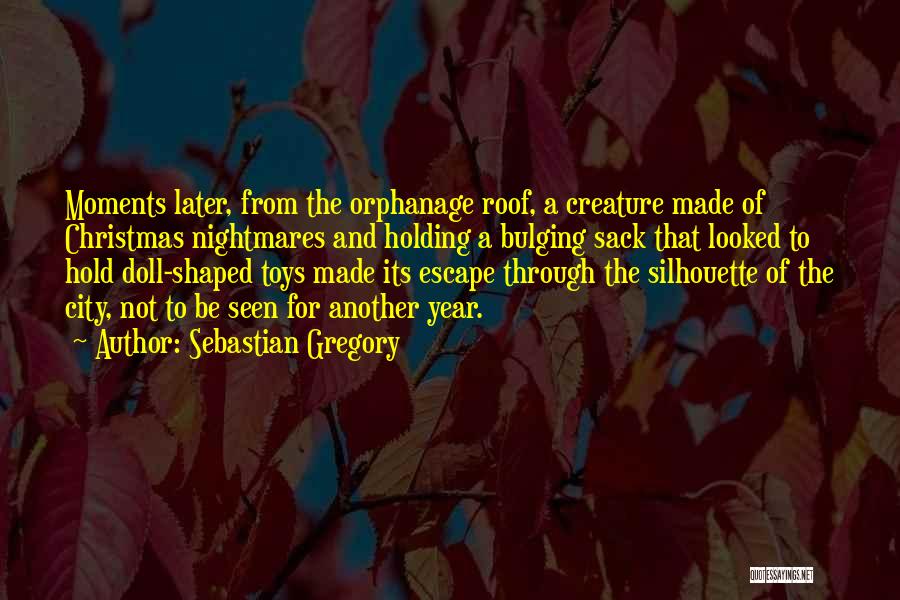 Christmas Toys Quotes By Sebastian Gregory