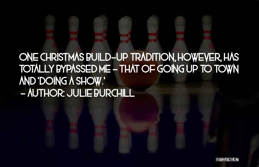 Christmas Tradition Quotes By Julie Burchill