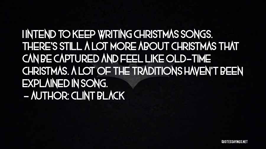 Christmas Traditions Quotes By Clint Black