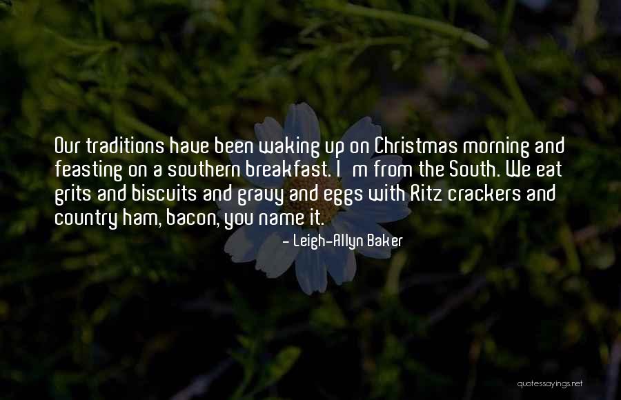Christmas Traditions Quotes By Leigh-Allyn Baker Christmas Traditions Quotes By Leigh-Allyn Baker