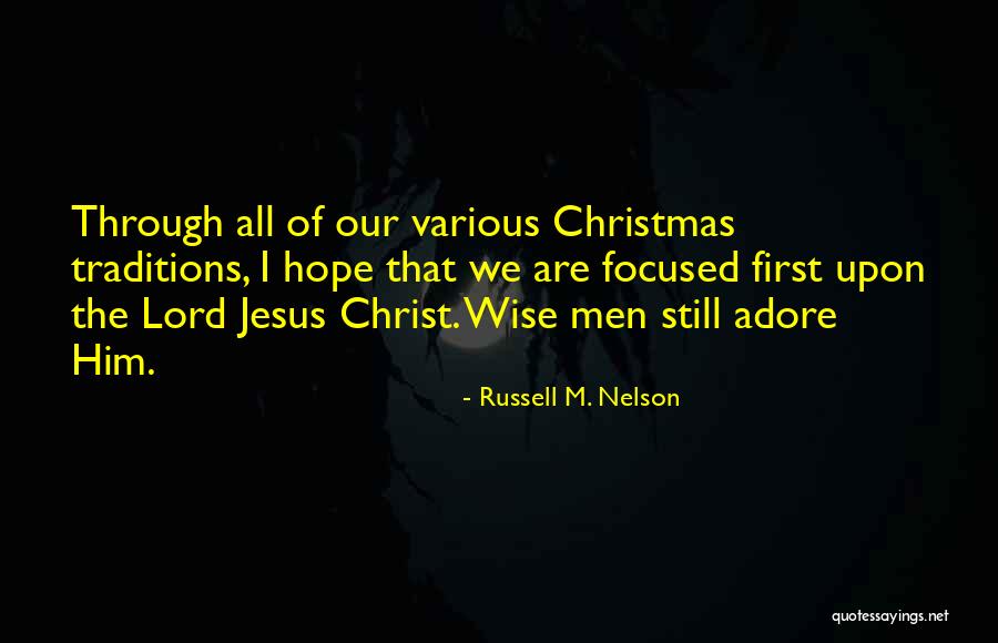 Christmas Traditions Quotes By Russell M. Nelson Christmas Traditions Quotes By Russell M. Nelson