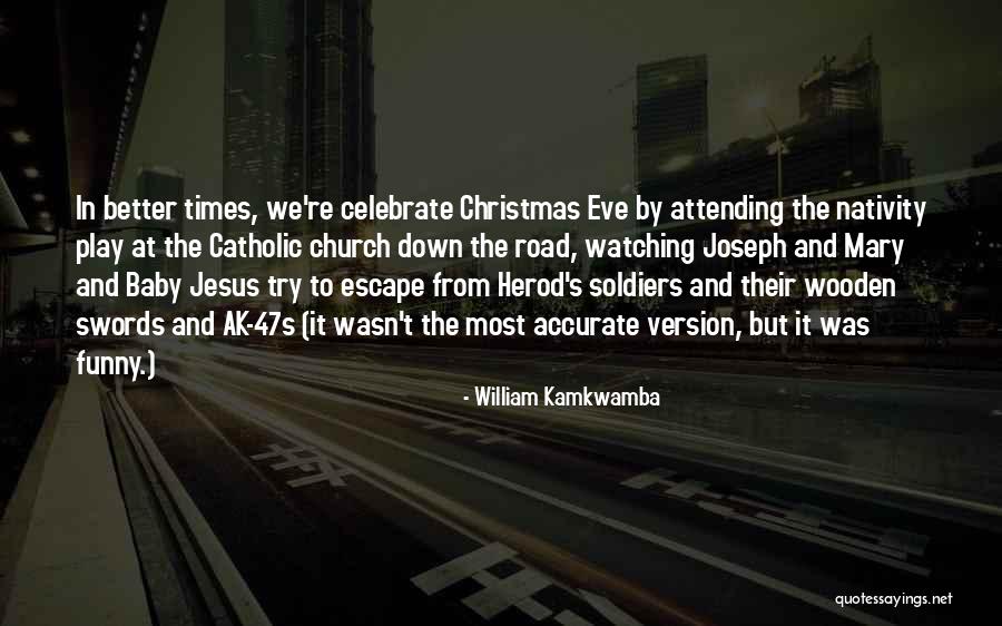Christmas Traditions Quotes By William Kamkwamba Christmas Traditions Quotes By William Kamkwamba