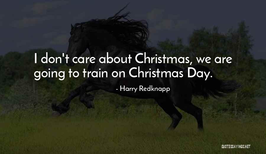 Christmas Train Quotes By Harry Redknapp Christmas Train Quotes By Harry Redknapp