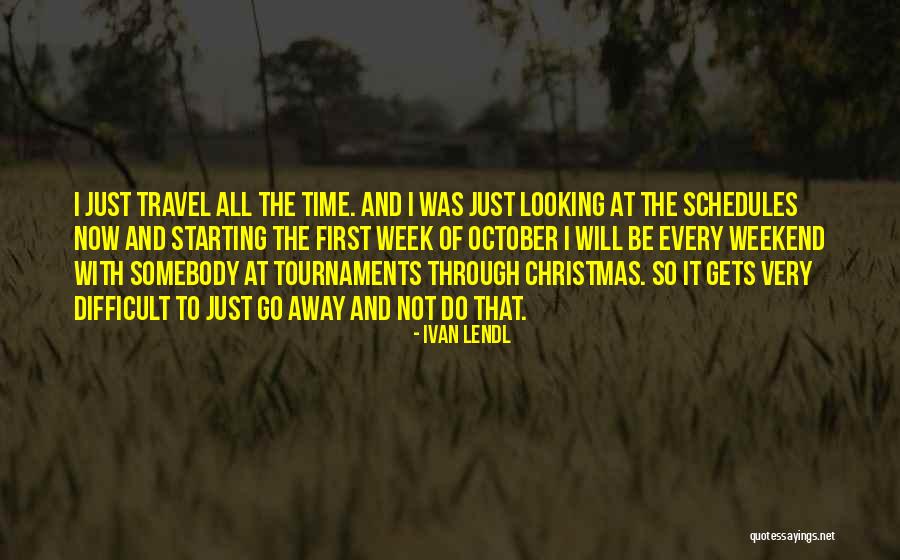 Christmas Travel Quotes By Ivan Lendl