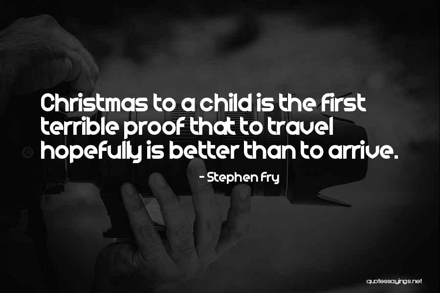 Christmas Travel Quotes By Stephen Fry