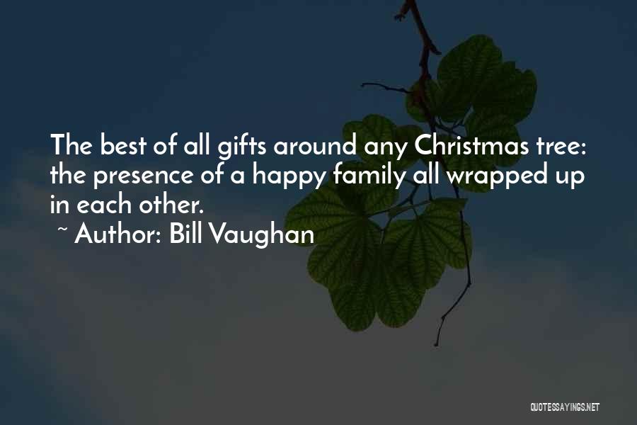 Christmas Tree And Gifts Quotes By Bill Vaughan