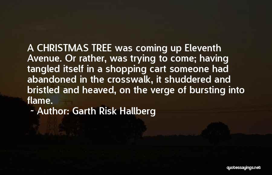 Christmas Tree And Quotes By Garth Risk Hallberg