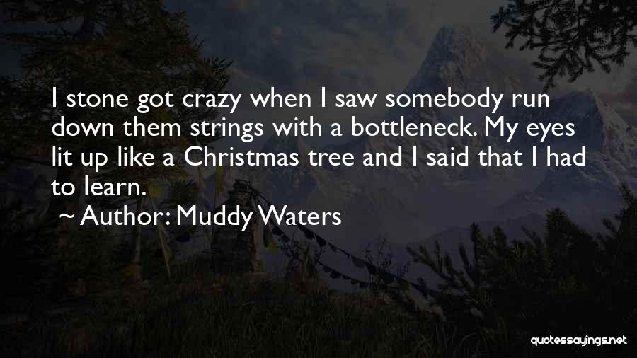 Christmas Tree And Quotes By Muddy Waters