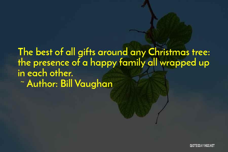 Christmas Tree Family Quotes By Bill Vaughan