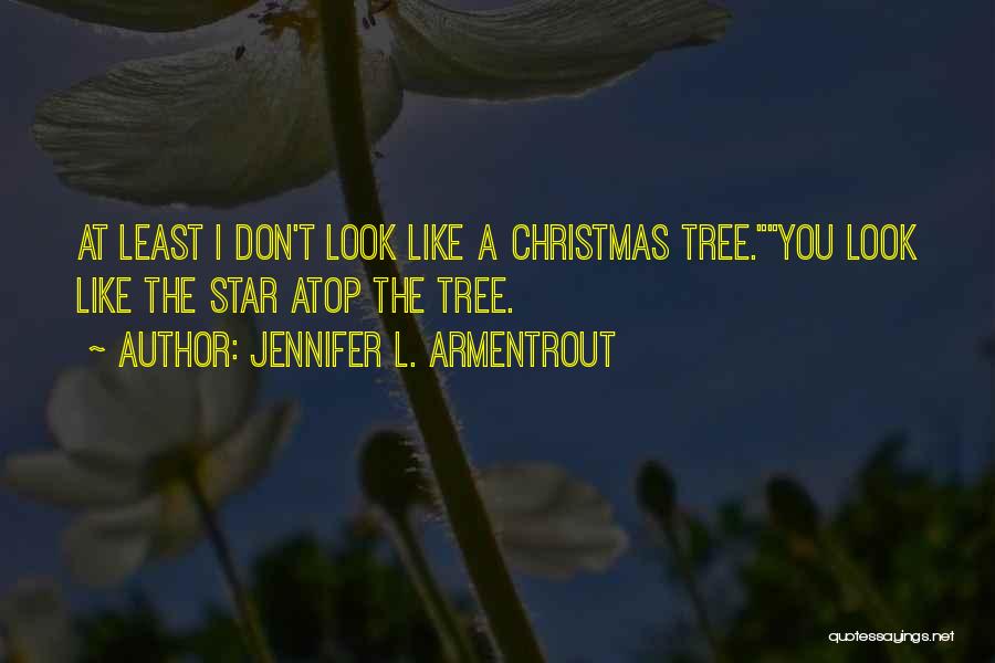 Christmas Tree Star Quotes By Jennifer L. Armentrout