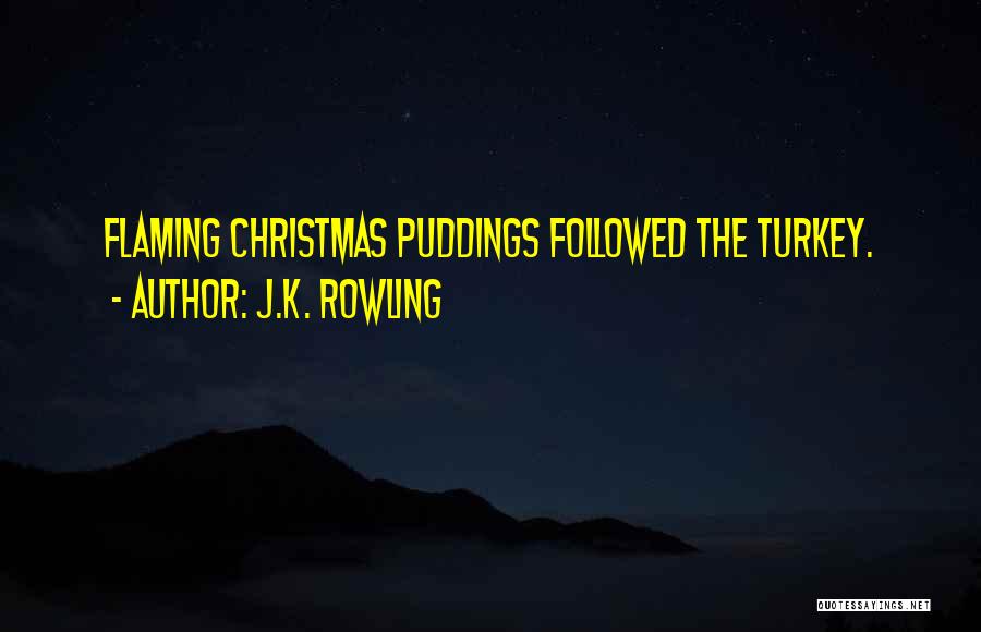 Christmas Turkey Quotes By J.K. Rowling